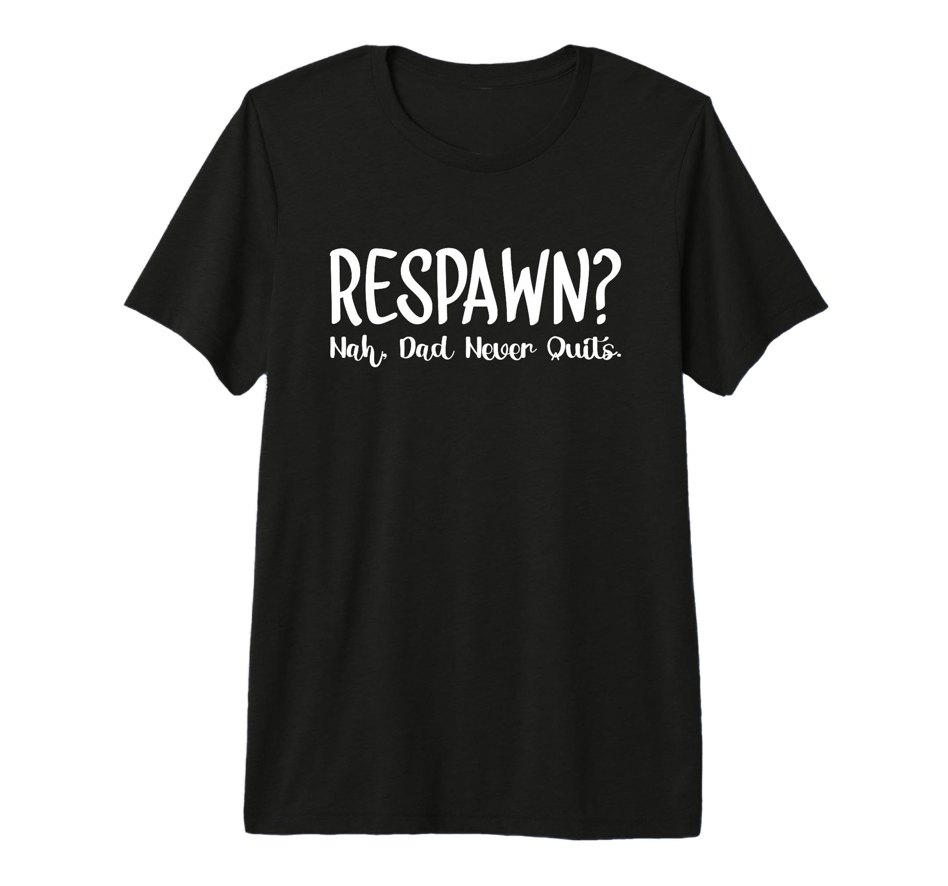 Respawn Nah Dad Never Quits Gamer Nerd T-Shirt - Trendy Graphic Unisex - T-Shirt, Sweatshirt, Hoodie