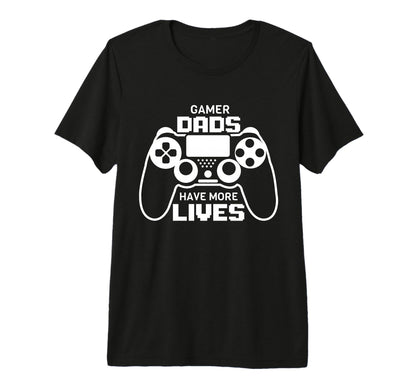 Gamer Dad Have More Lives Funny Joke T-Shirt - Novelty Apparel for Adults - T-Shirt, Sweatshirt, Hoodie