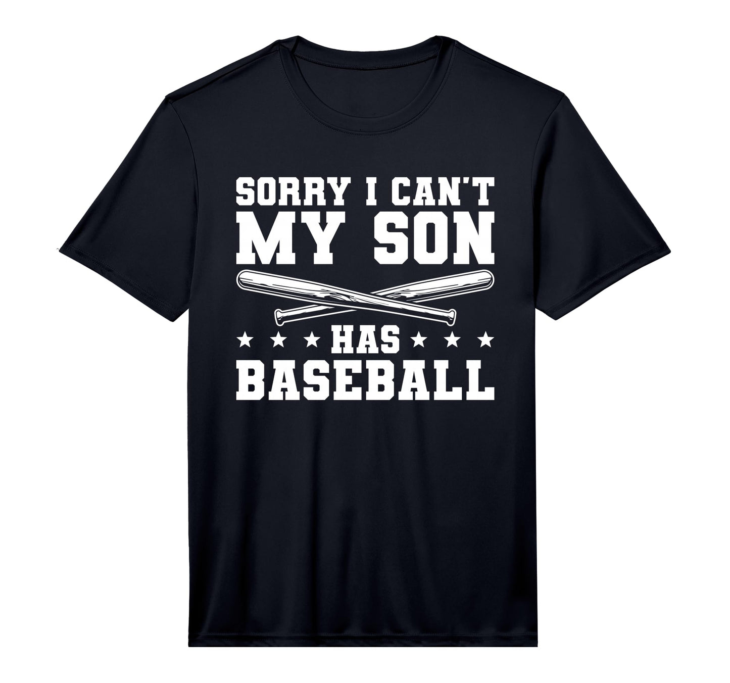Mens Sorry I Cant My Son Has Baseball T-Shirt - Unique Graphic Men Women - T-Shirt, Sweatshirt, Hoodie