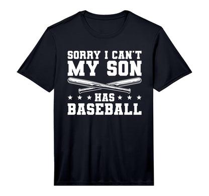 Mens Sorry I Cant My Son Has Baseball T-Shirt - Unique Graphic Men Women - T-Shirt, Sweatshirt, Hoodie