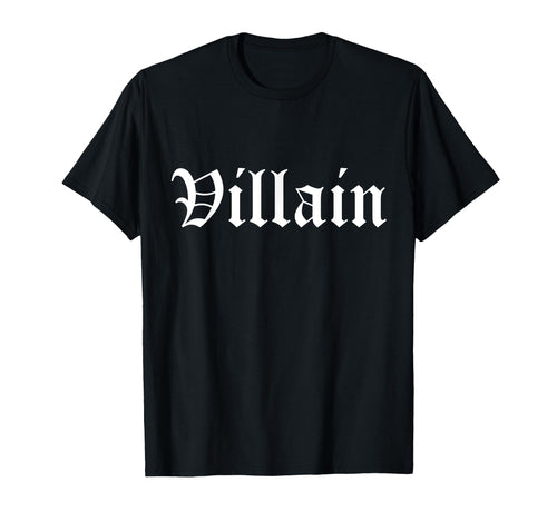 Villain Old English Gothic Type Funny T-Shirt - Novelty Apparel Unisex - T-Shirt, Sweatshirt, Hoodie