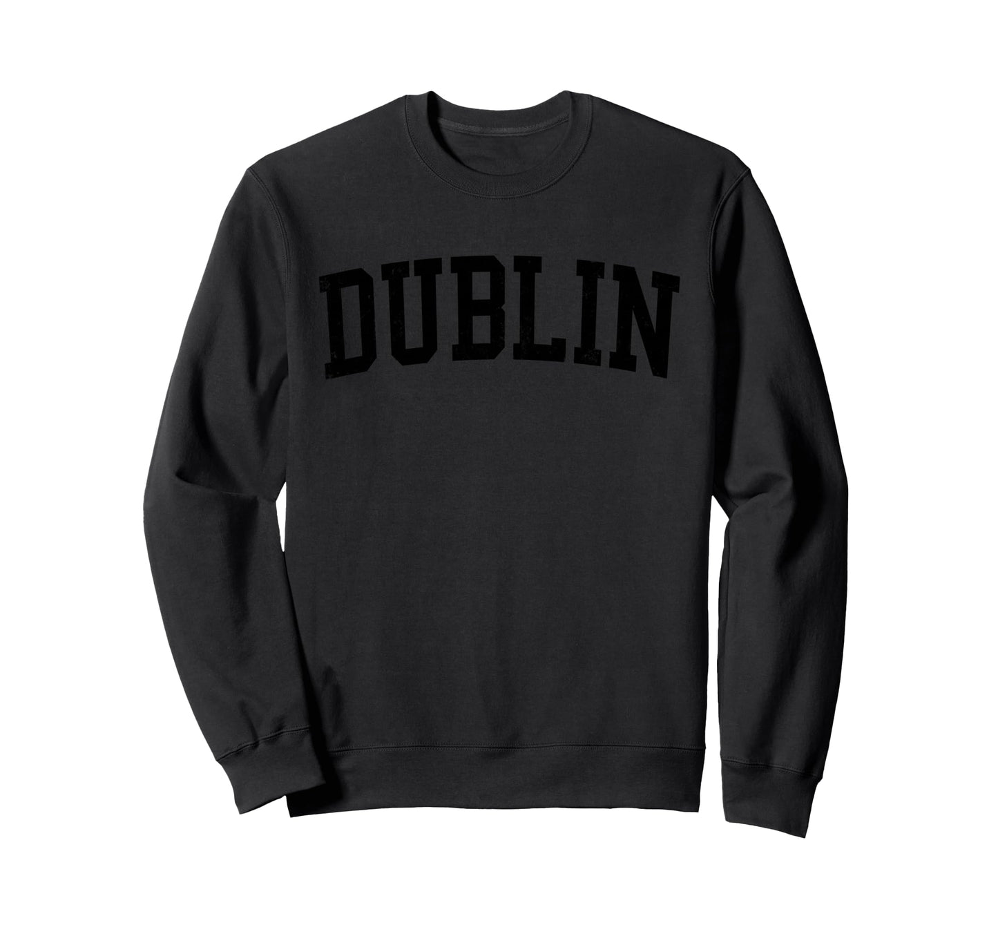 Dublin Ca Distressed Black Sweatshirt - Casual Everyday Wear for Adults - T-Shirt, Sweatshirt, Hoodie