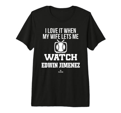 My Wife Lets Me Watch Edwin Jimenez T-Shirt - Minimalist Print for Adults - T-Shirt, Sweatshirt, Hoodie