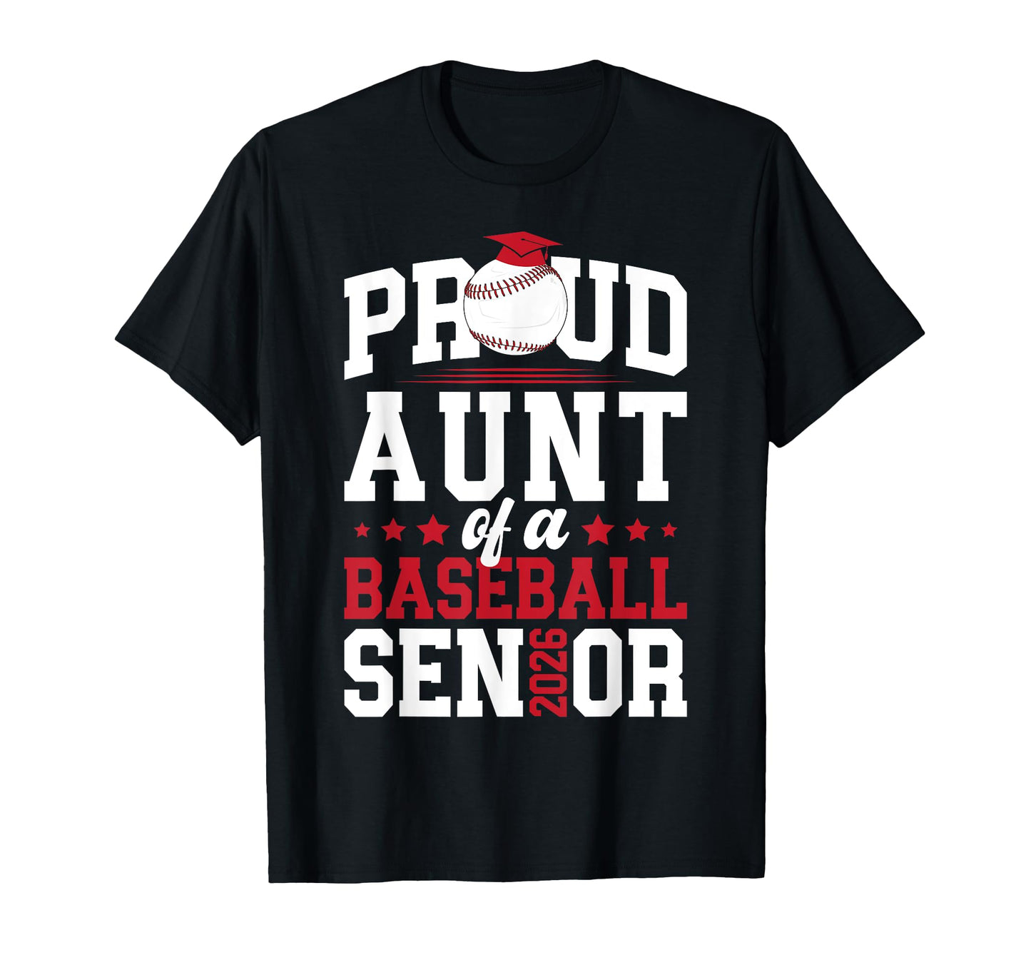 Proud Aunt Baseball Senior Aunt 2026 T-Shirt - Unique Graphic Unisex - T-Shirt, Sweatshirt, Hoodie