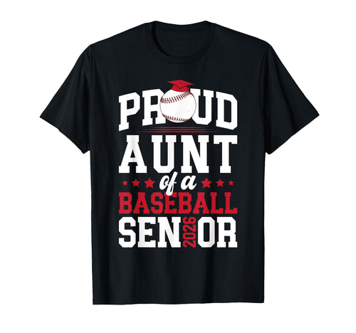 Proud Aunt Baseball Senior Aunt 2026 T-Shirt - Unique Graphic Unisex - T-Shirt, Sweatshirt, Hoodie