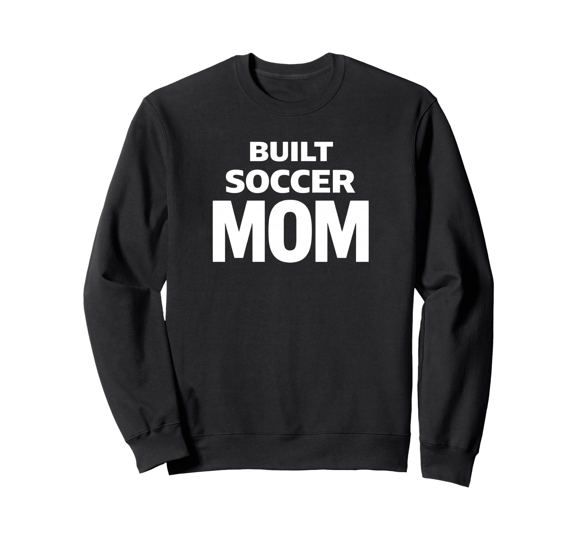 Built Soccer Mom Strong Game Day Sweatshirt - Minimalist Print Men Women - T-Shirt, Sweatshirt, Hoodie