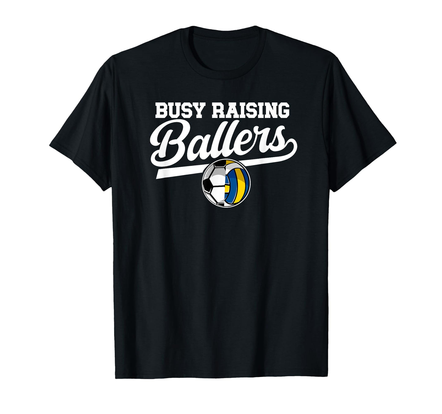 Busy Raising Ballers Soccer T-Shirt - Streetwear Style for Adults - T-Shirt, Sweatshirt, Hoodie