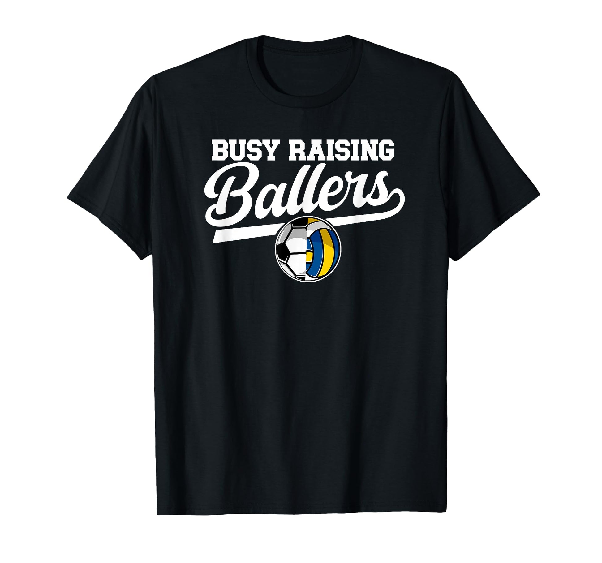 Busy Raising Ballers Soccer T-Shirt - Streetwear Style for Adults - T-Shirt, Sweatshirt, Hoodie