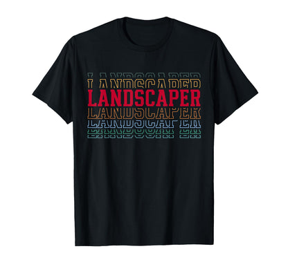 Landscaper Funny Layered Text Gardener T-Shirt - Novelty Apparel Men Women - T-Shirt, Sweatshirt, Hoodie