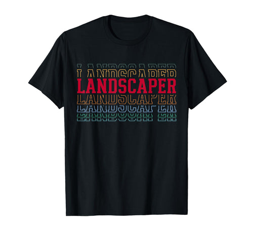 Landscaper Funny Layered Text Gardener T-Shirt - Novelty Apparel Men Women - T-Shirt, Sweatshirt, Hoodie