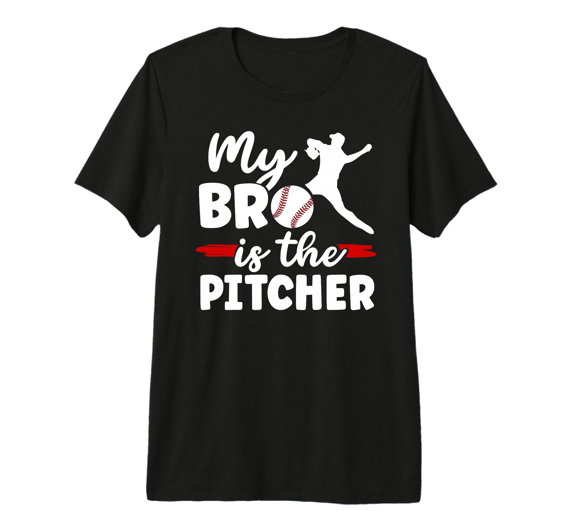 My Bro Is Baseball Pitcher T-Shirt - Casual Everyday Wear Men Women - T-Shirt, Sweatshirt, Hoodie