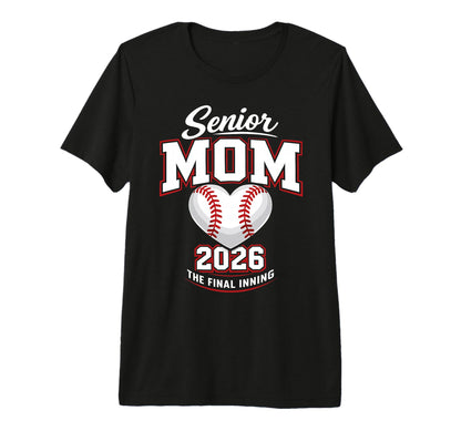 Baseball Senior Mom 2026 Final Inning T-Shirt - Streetwear Style Unisex - T-Shirt, Sweatshirt, Hoodie
