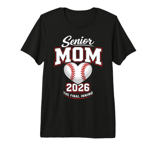 Baseball Senior Mom 2026 Final Inning T-Shirt - Streetwear Style Unisex - T-Shirt, Sweatshirt, Hoodie