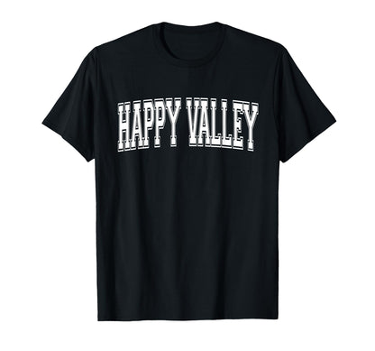 Happy Valley Or Oregon Usa Sports T-Shirt - Casual Everyday Wear Unisex - T-Shirt, Sweatshirt, Hoodie