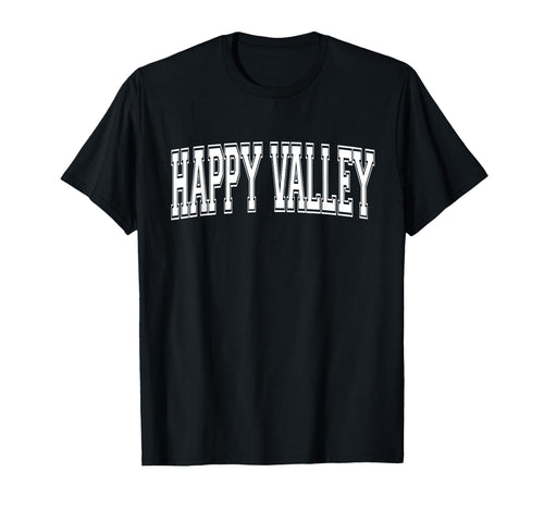 Happy Valley Or Oregon Usa Sports T-Shirt - Casual Everyday Wear Unisex - T-Shirt, Sweatshirt, Hoodie