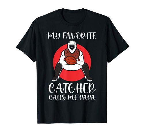 My Favorite Baseball Catcher Calls T-Shirt - Streetwear Style for Adults - T-Shirt, Sweatshirt, Hoodie