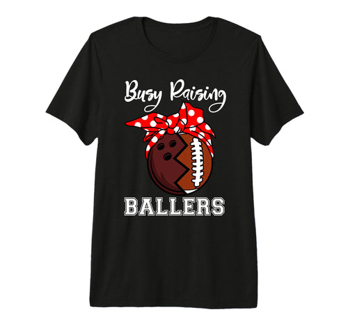 Busy Raising Ballers Mom Funny Bowling T-Shirt - Trendy Graphic Unisex - T-Shirt, Sweatshirt, Hoodie
