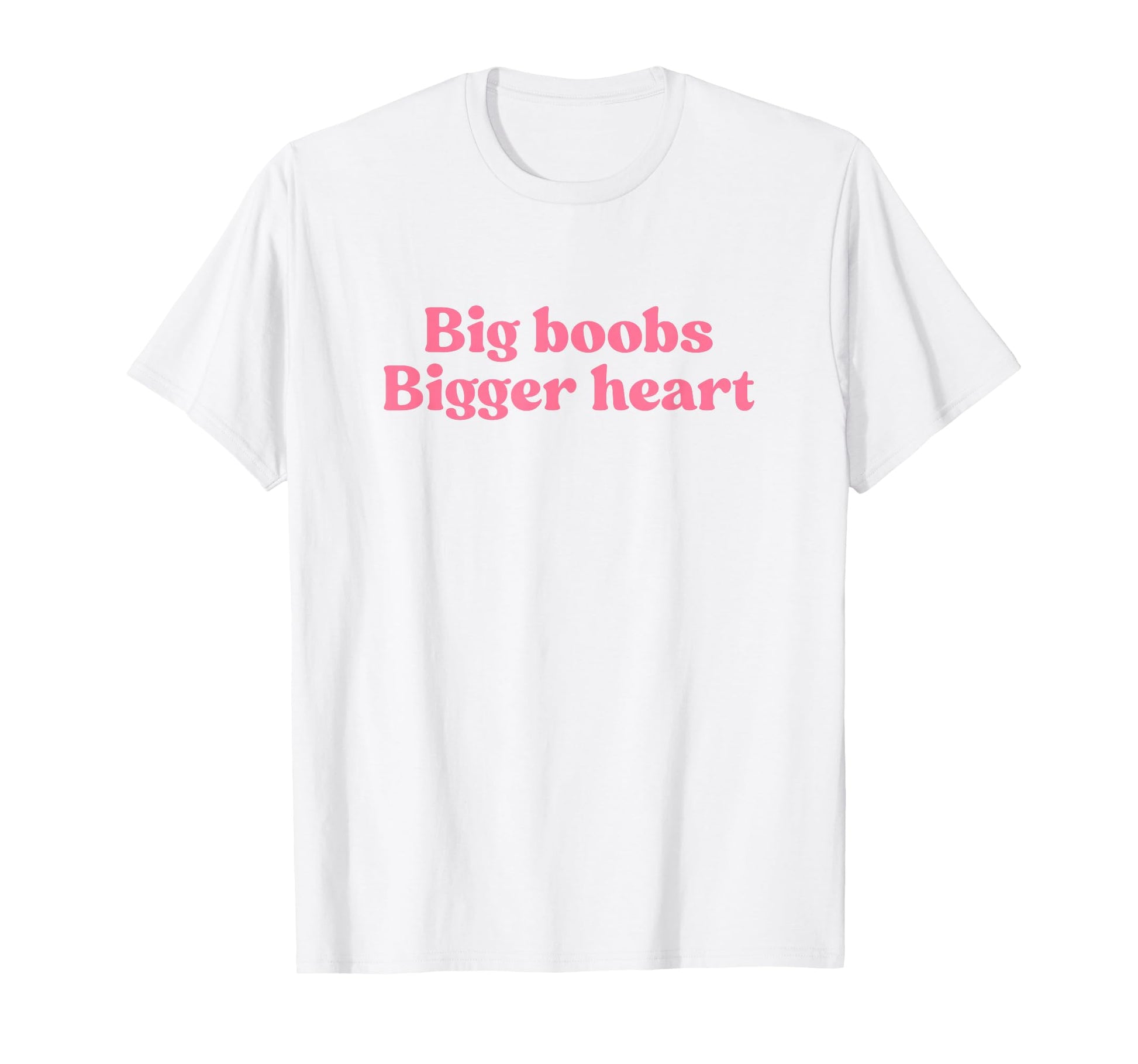 Big Boobs Bigger Heart Y2K Aesthetic T-Shirt - Unique Graphic for Adults - T-Shirt, Sweatshirt, Hoodie