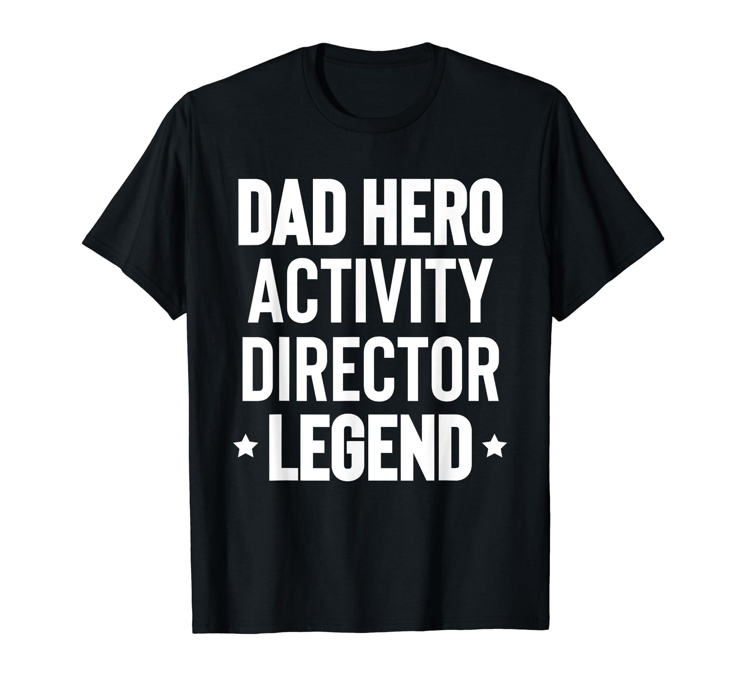 Dad Hero Activity Director Activity T-Shirt - Novelty Apparel Men Women - T-Shirt, Sweatshirt, Hoodie