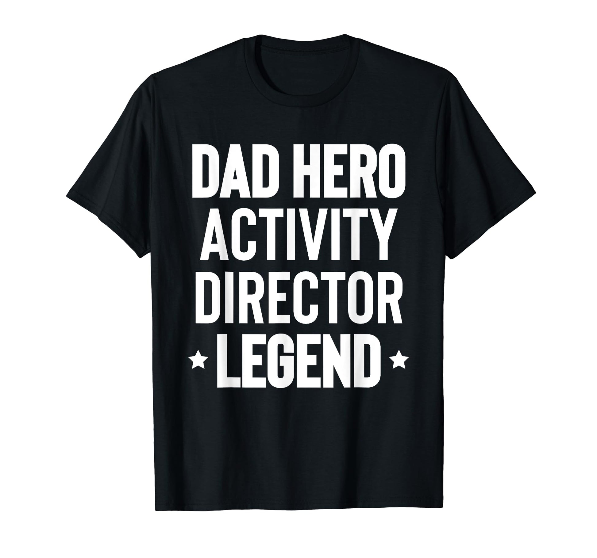 Dad Hero Activity Director Activity T-Shirt - Novelty Apparel Men Women - T-Shirt, Sweatshirt, Hoodie