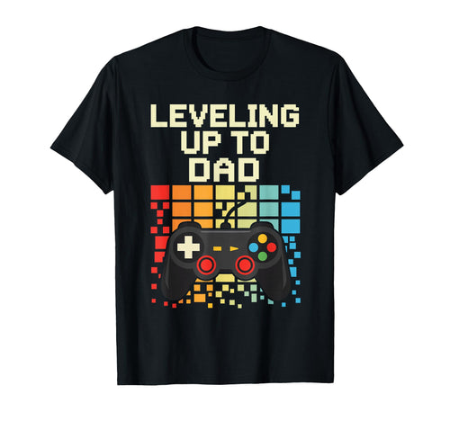 Leveling Up To Dad Funny New Father T-Shirt - Fun Novelty Design Unisex - T-Shirt, Sweatshirt, Hoodie