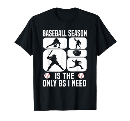Baseball Fan Only Bs I Need T-Shirt - Aesthetic Graphic for Adults - T-Shirt, Sweatshirt, Hoodie