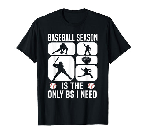 Baseball Fan Only Bs I Need T-Shirt - Aesthetic Graphic for Adults - T-Shirt, Sweatshirt, Hoodie