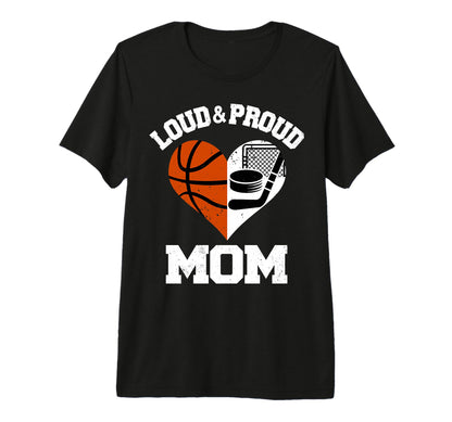 Loud Proud Mom Basketball Hockey T-Shirt - Aesthetic Graphic for Adults - T-Shirt, Sweatshirt, Hoodie