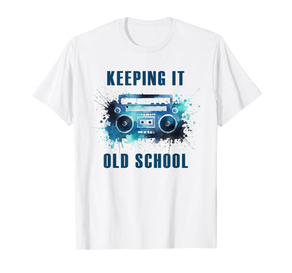 Keeping It Old School 80S 90S Hip Hop Rap T-Shirt - Graphic Print Unisex - T-Shirt, Sweatshirt, Hoodie