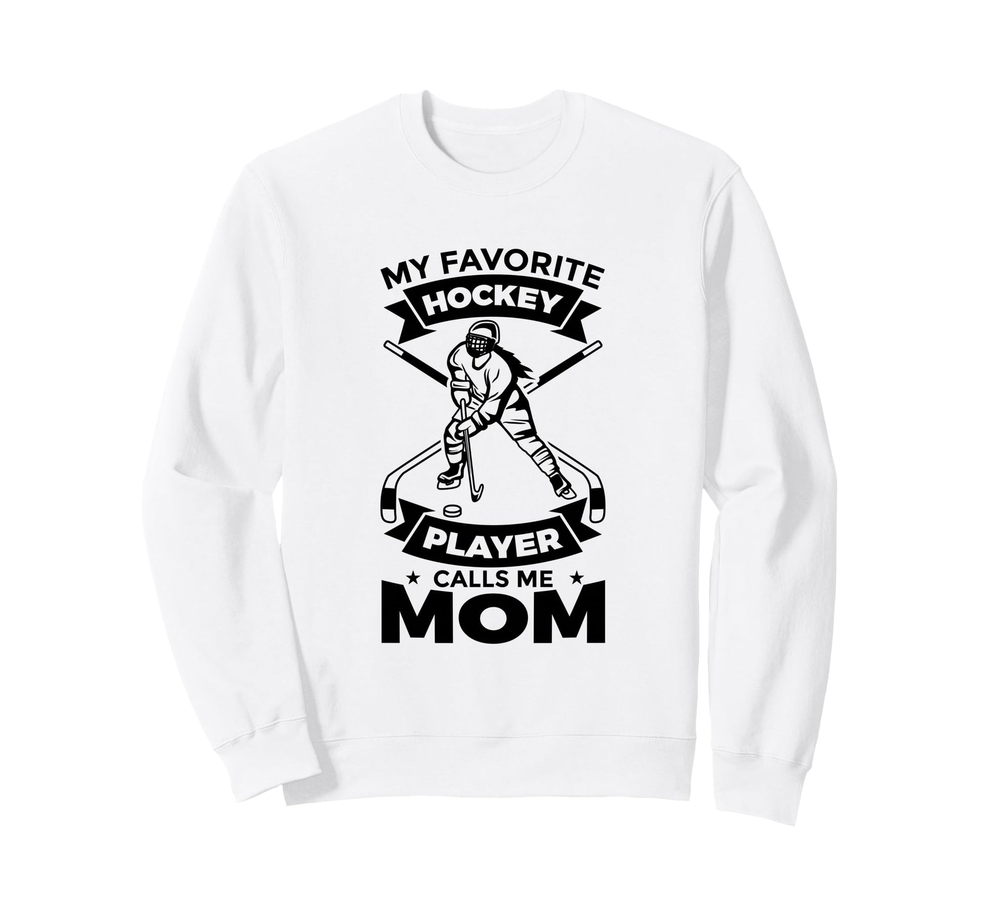 Ice Hockey Mom Mothers Day Sweatshirt - Fun Novelty Design for Adults - T-Shirt, Sweatshirt, Hoodie