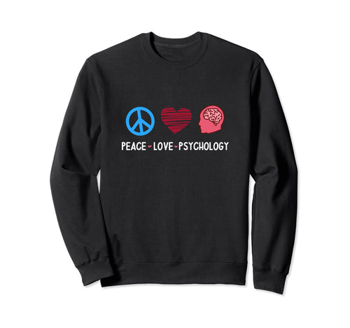 Peace Love Psychology Sweatshirt - Streetwear Style Unisex - T-Shirt, Sweatshirt, Hoodie