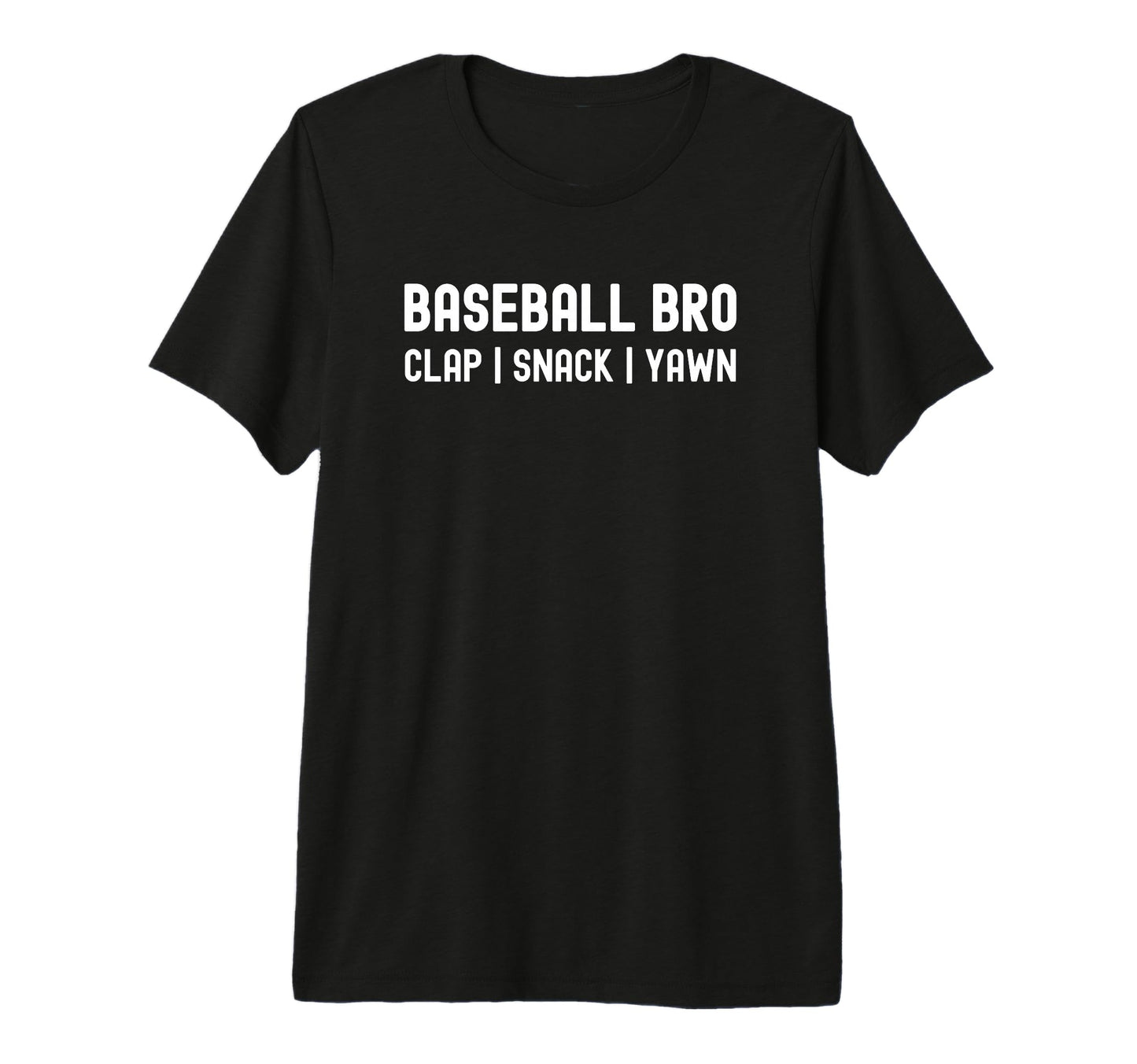 Baseball Bro Brother Clap Snack T-Shirt - Fun Novelty Design for Adults - T-Shirt, Sweatshirt, Hoodie