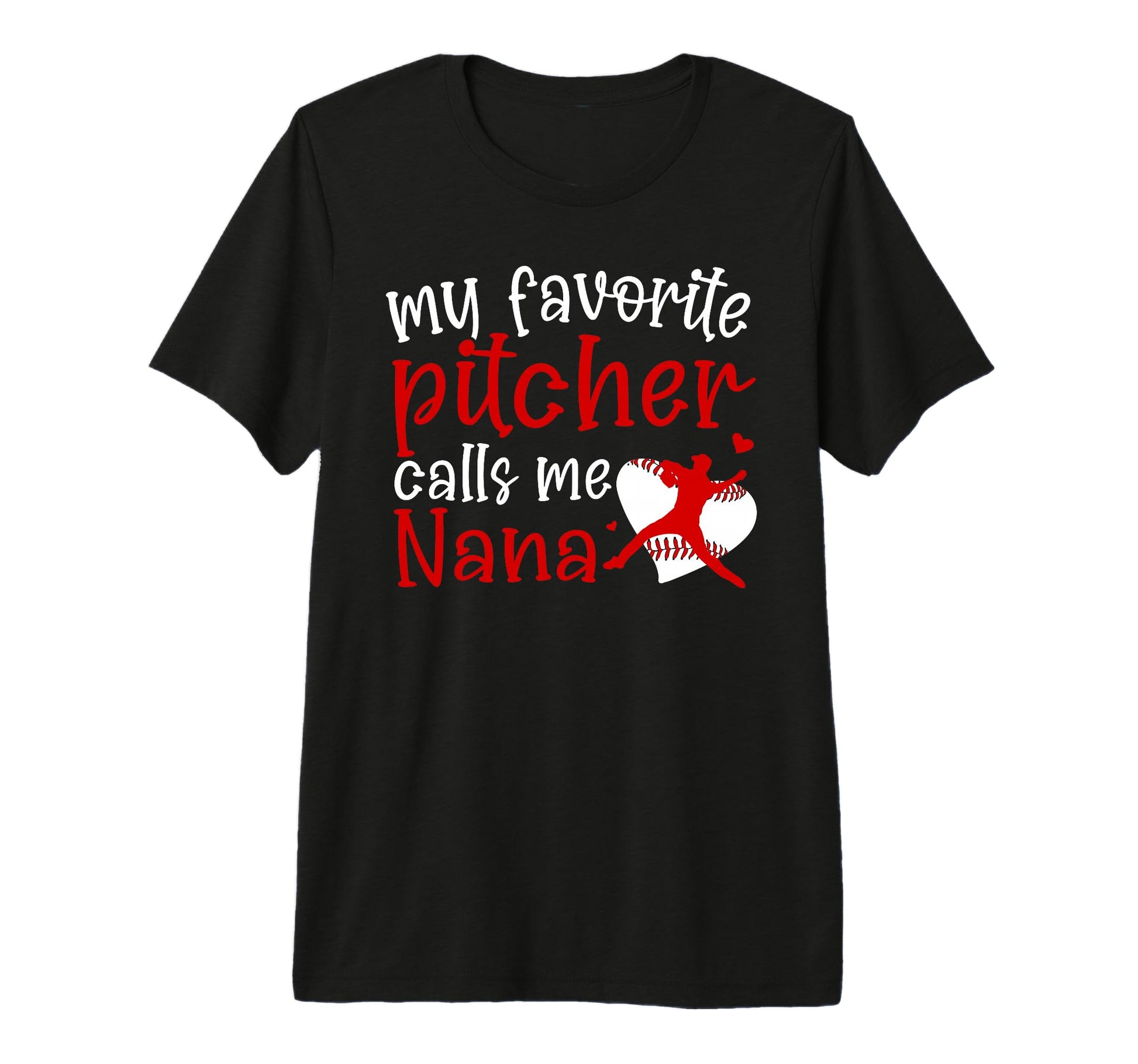 My Favorite Baseball Pitcher Nana T-Shirt - Novelty Apparel Men Women - T-Shirt, Sweatshirt, Hoodie