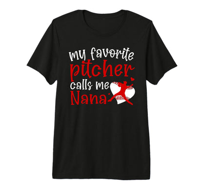 My Favorite Baseball Pitcher Nana T-Shirt - Novelty Apparel Men Women - T-Shirt, Sweatshirt, Hoodie