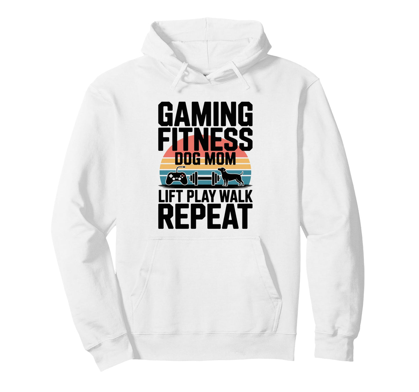Gaming Fitness Dog Mom Lift Play Walk Hoodie - Custom Art Print Unisex - T-Shirt, Sweatshirt, Hoodie