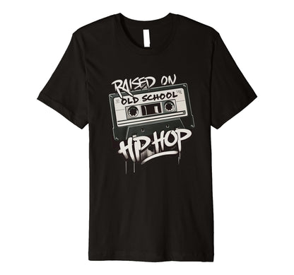 Raised Old School Hip Hop Cassette T-Shirt - Streetwear Style for Adults - T-Shirt, Sweatshirt, Hoodie