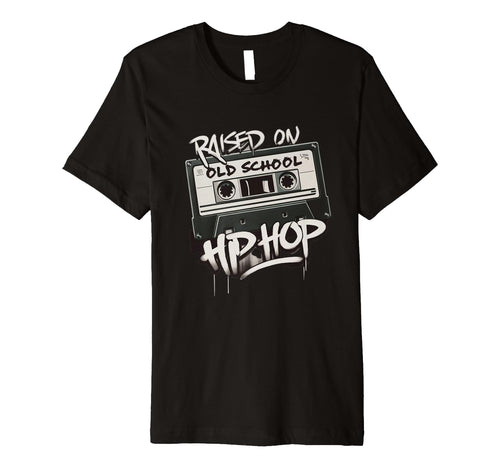 Raised Old School Hip Hop Cassette T-Shirt - Streetwear Style for Adults - T-Shirt, Sweatshirt, Hoodie