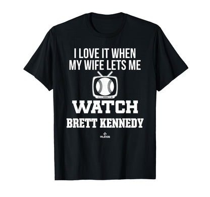 My Wife Lets Me Watch Brett Kennedy T-Shirt - Minimalist Print for Adults - T-Shirt, Sweatshirt, Hoodie