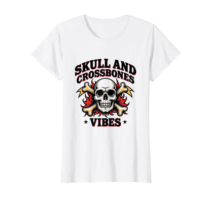 Skull And Crossbones Vibes T-Shirt - Casual Everyday Wear Unisex - T-Shirt, Sweatshirt, Hoodie