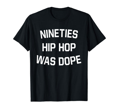 90S Old School Hip Hop Throwback T-Shirt - Novelty Apparel for Adults - T-Shirt, Sweatshirt, Hoodie