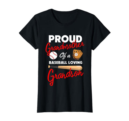 Proud Grandmother Baseball Loving T-Shirt - Casual Everyday Wear Unisex - T-Shirt, Sweatshirt, Hoodie