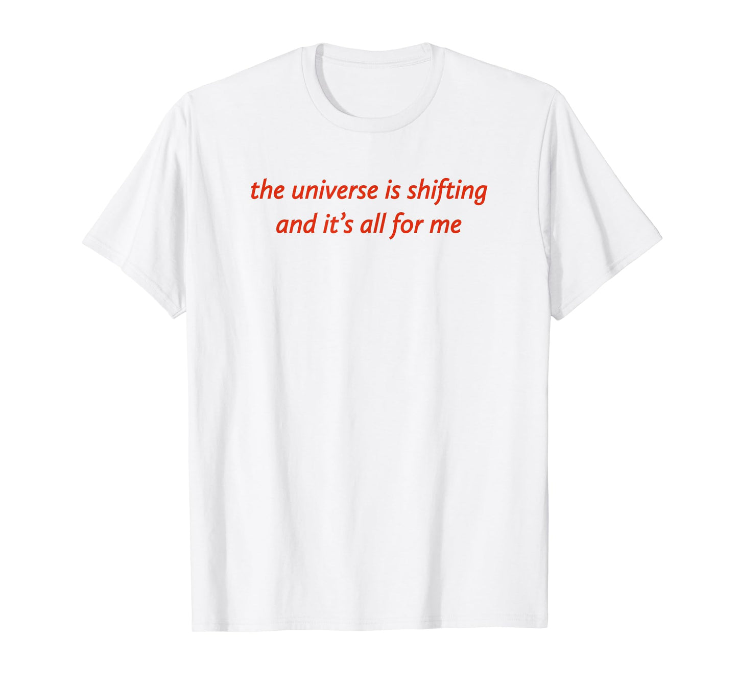 Universe Is Shifting And Its All Me Y2K T-Shirt - Aesthetic Graphic Unisex - T-Shirt, Sweatshirt, Hoodie