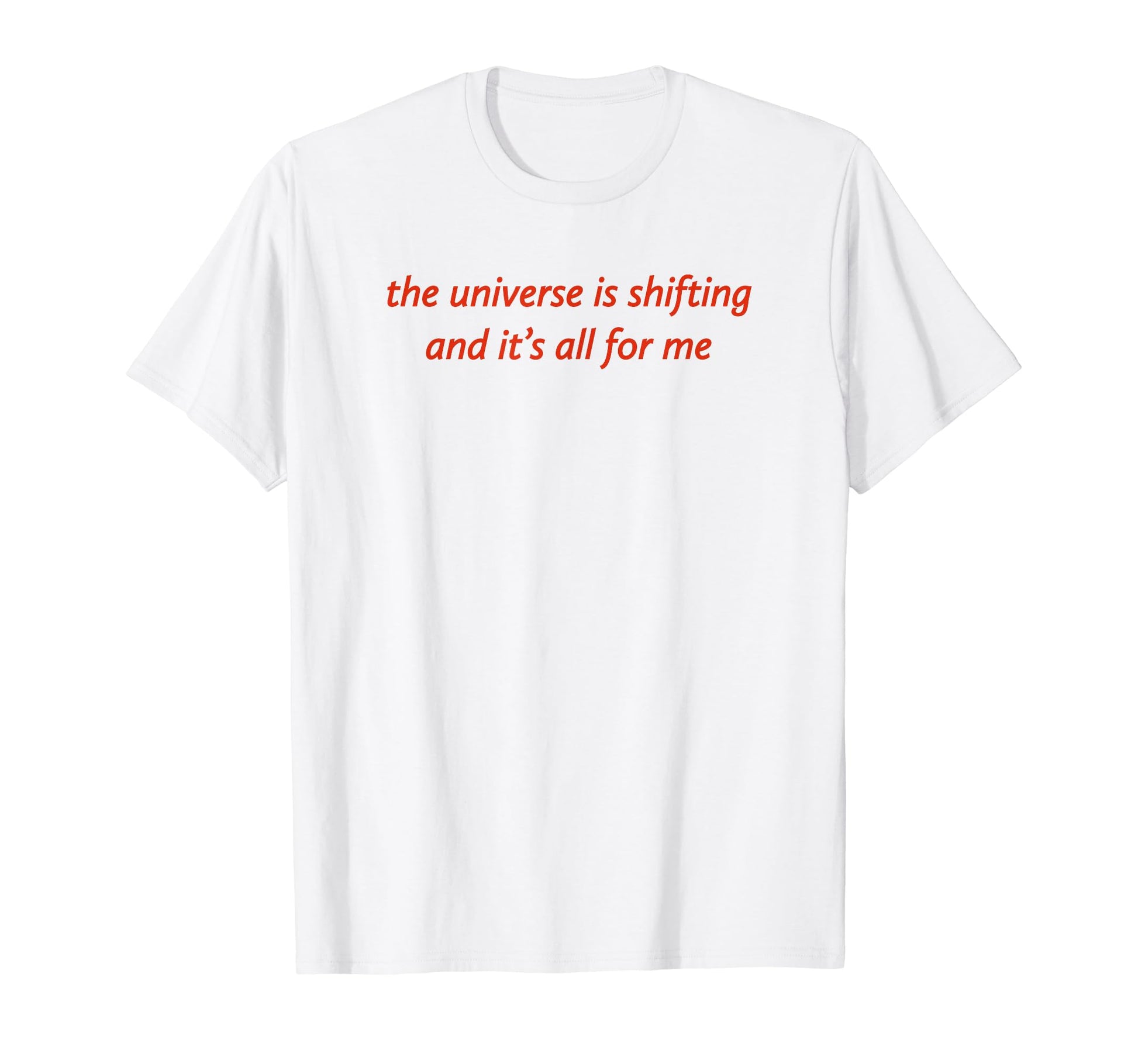 Universe Is Shifting And Its All Me Y2K T-Shirt - Aesthetic Graphic Unisex - T-Shirt, Sweatshirt, Hoodie