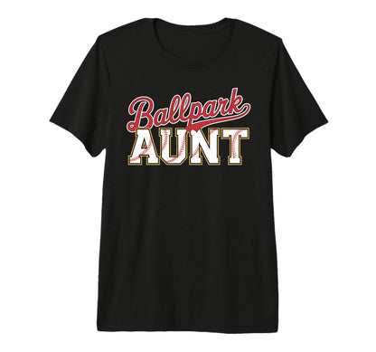 Ballpark Aunt Softball Baseball T-Shirt - Aesthetic Graphic Men Women - T-Shirt, Sweatshirt, Hoodie