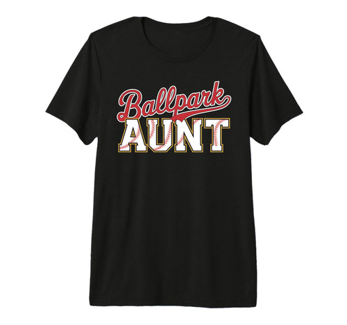 Ballpark Aunt Softball Baseball T-Shirt - Aesthetic Graphic Men Women - T-Shirt, Sweatshirt, Hoodie
