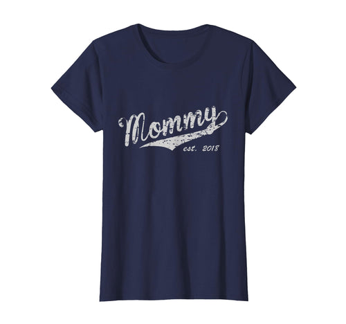 Mommy Est 2018 Announcement T-Shirt - Fun Novelty Design Unisex - T-Shirt, Sweatshirt, Hoodie