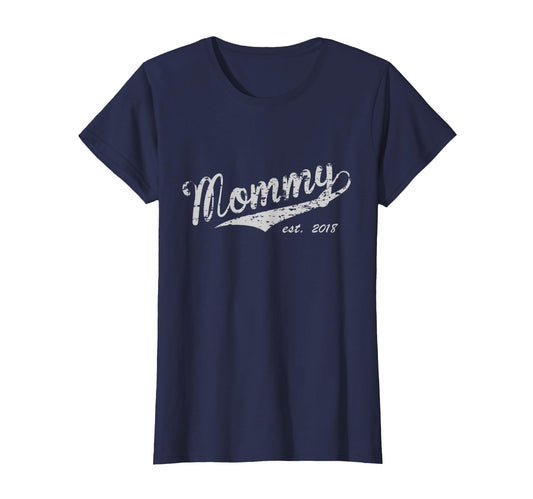 Mommy Est 2018 Announcement T-Shirt - Fun Novelty Design Unisex - T-Shirt, Sweatshirt, Hoodie