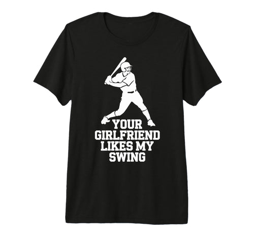 Your Girlfriend Likes My Swing T-Shirt - Aesthetic Graphic Men Women - T-Shirt, Sweatshirt, Hoodie