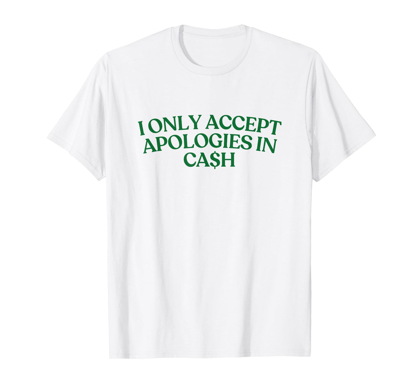 I Only Accept Apologies Cash Y2K T-Shirt - Streetwear Style Men Women - T-Shirt, Sweatshirt, Hoodie
