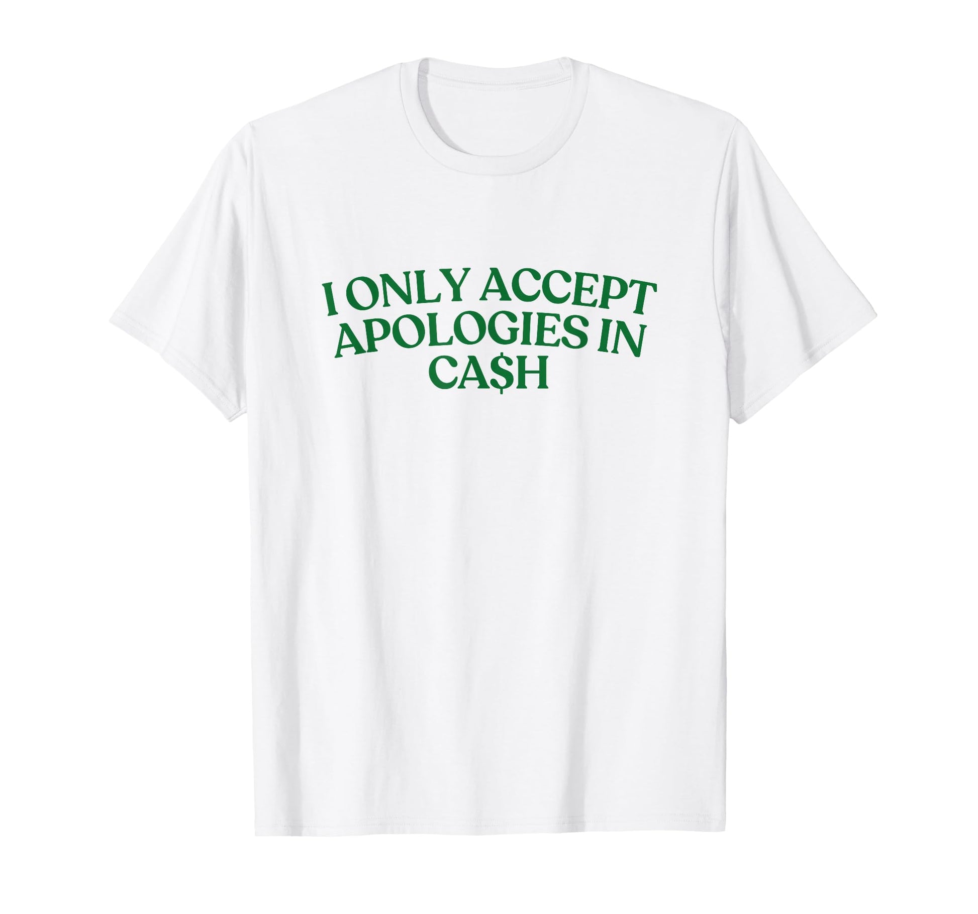 I Only Accept Apologies Cash Y2K T-Shirt - Streetwear Style Men Women - T-Shirt, Sweatshirt, Hoodie
